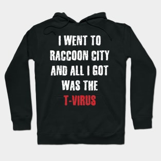 I Went to Raccoon City... Hoodie